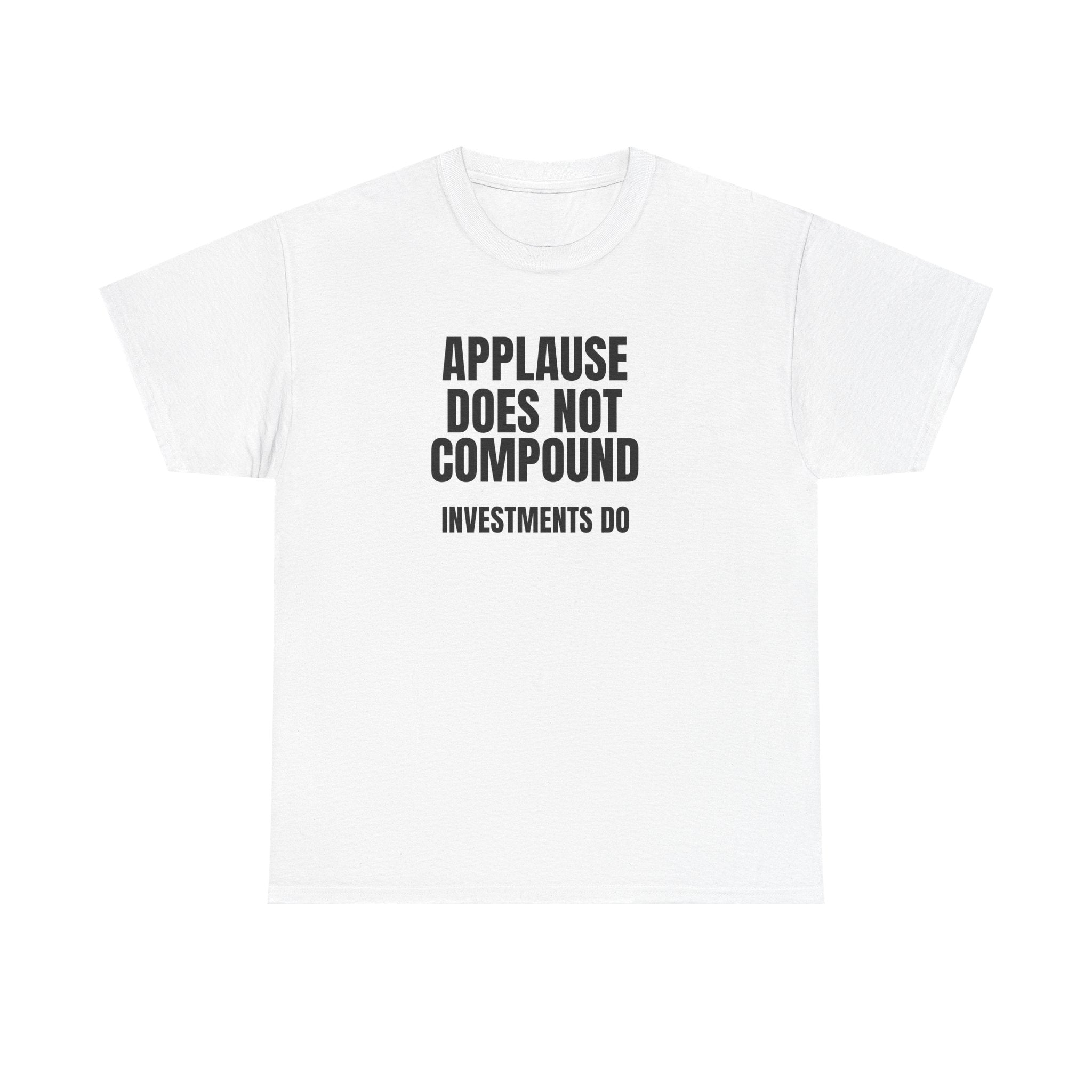Applause does not compound, investments do