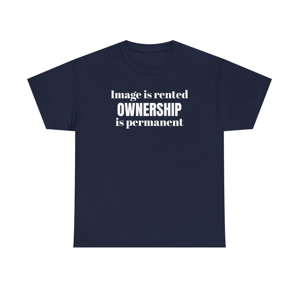 Ownership is Permanent - Financial Mindset T-Shirt