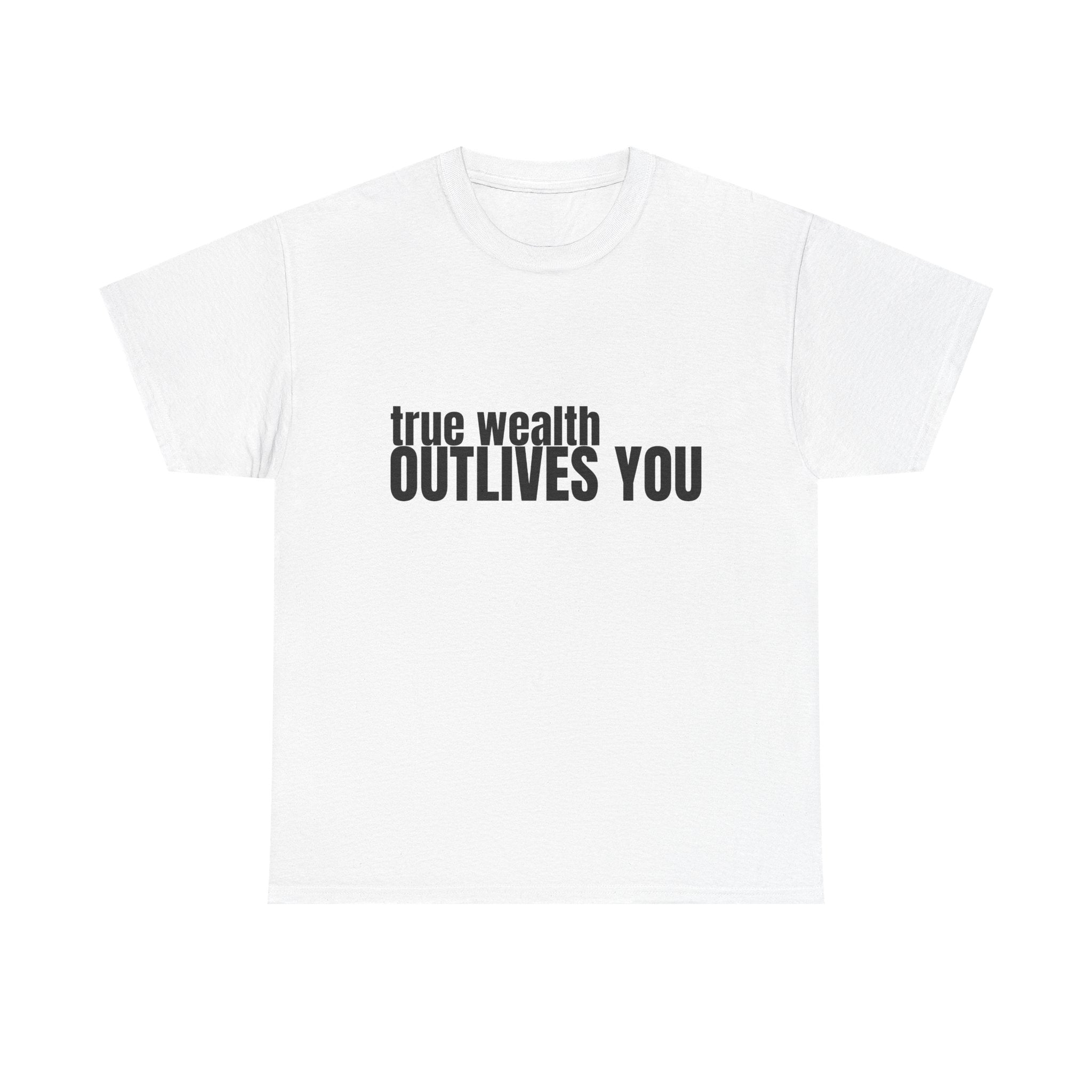 True Wealth Outlives You T-Shirt — Smart Money Moves Apparel