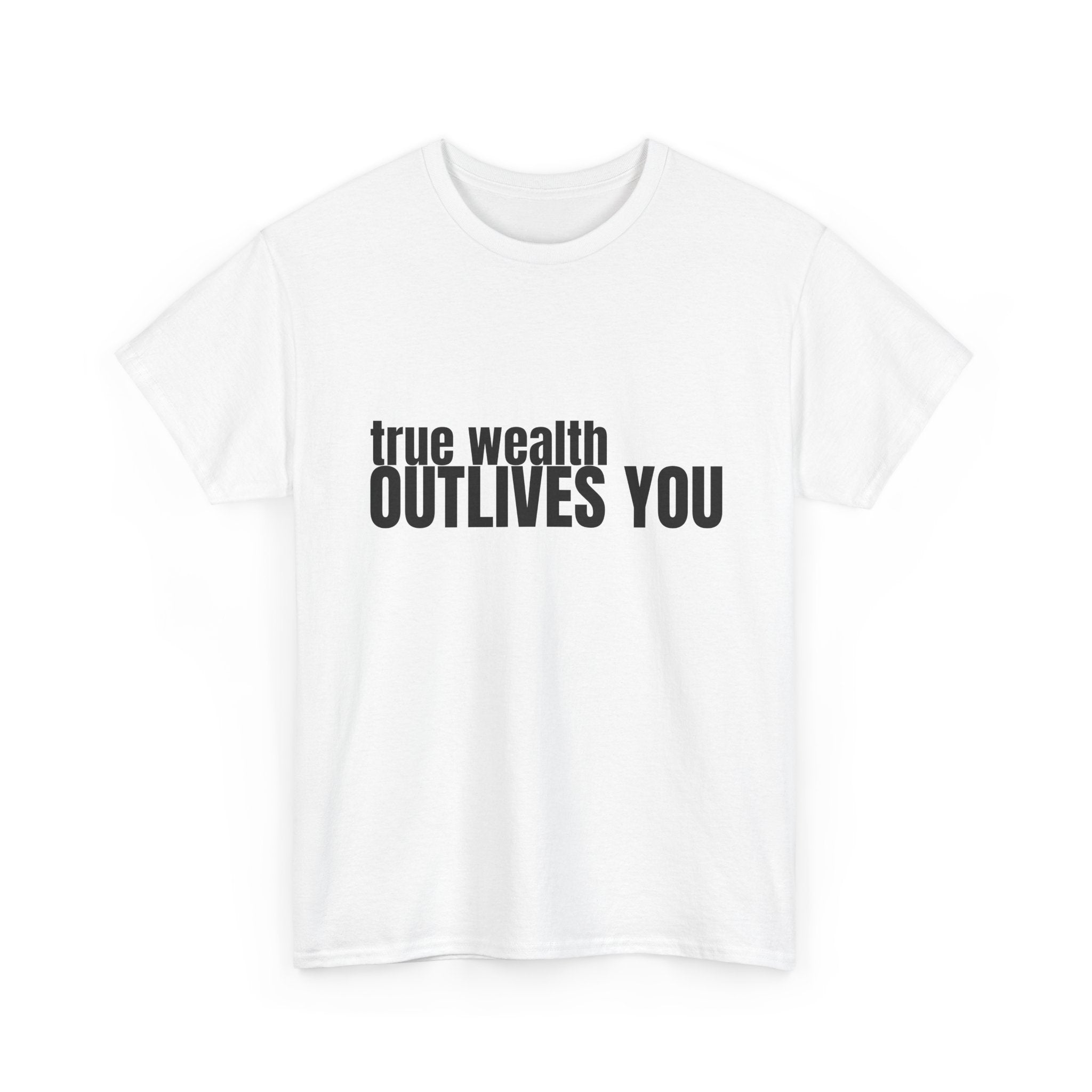 True Wealth Outlives You T-Shirt — Smart Money Moves Apparel