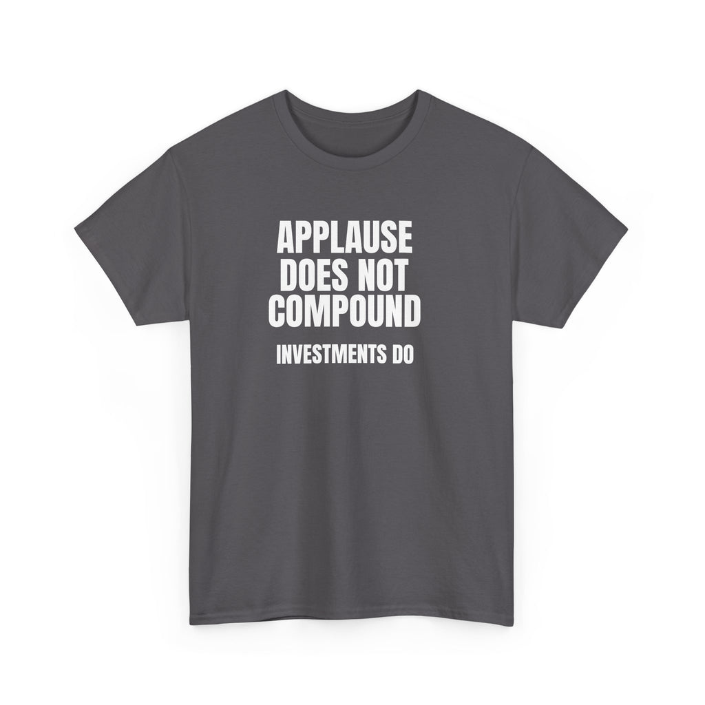 Applause does not compound, investments do