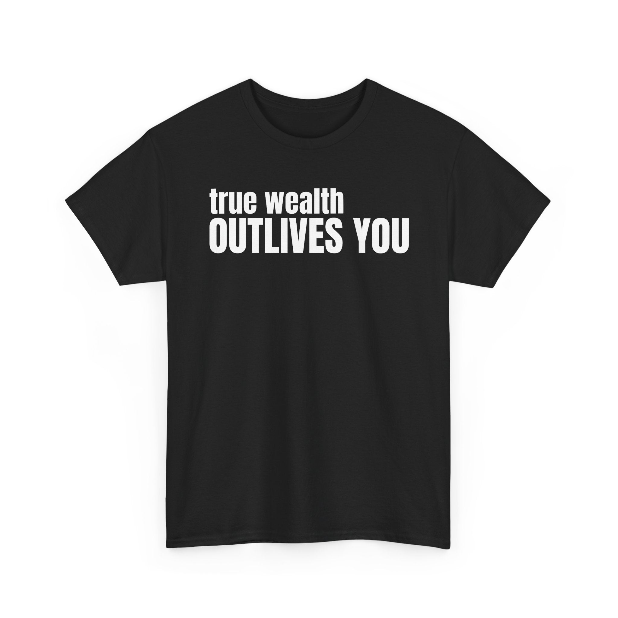 True Wealth Outlives You T-Shirt — Smart Money Moves Apparel