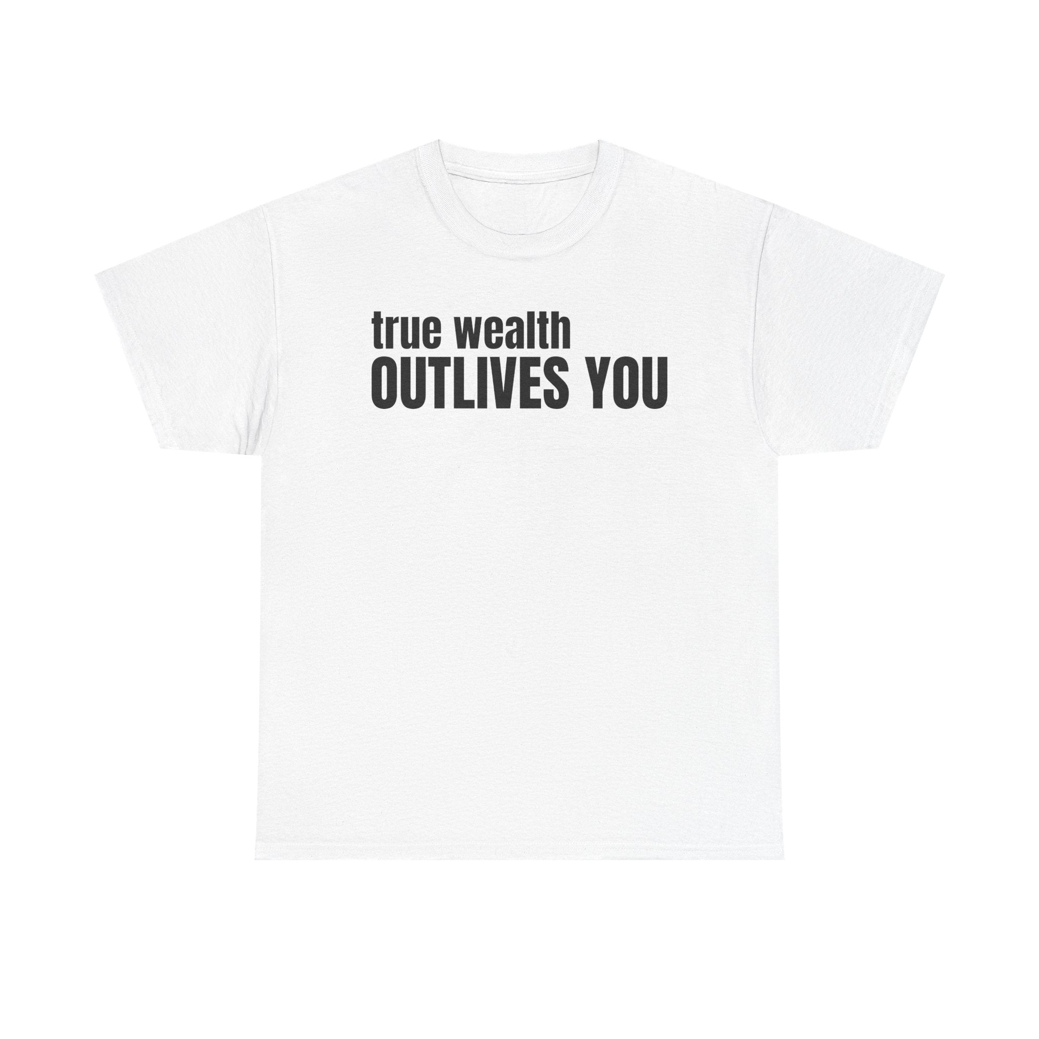 True Wealth Outlives You T-Shirt — Smart Money Moves Apparel