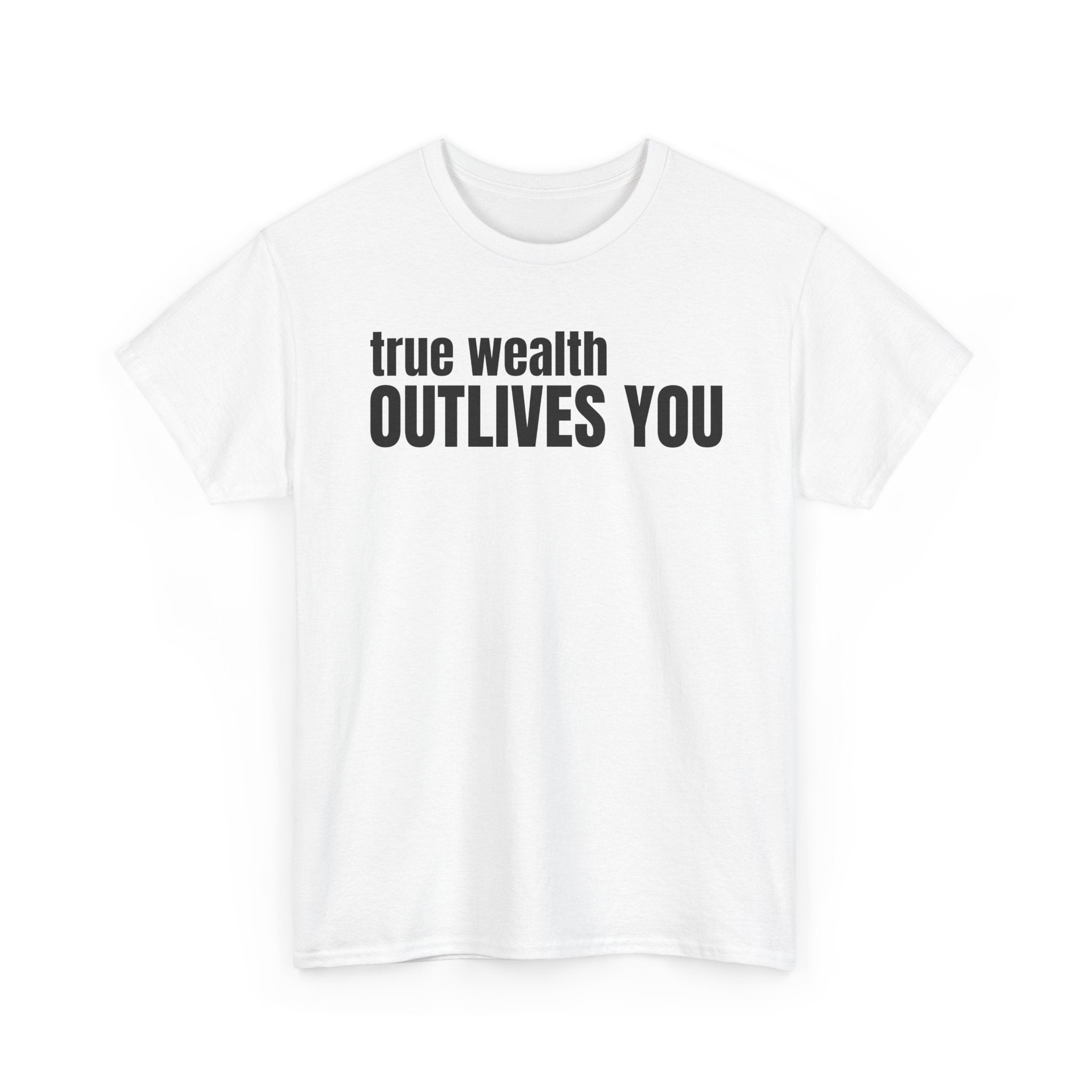 True Wealth Outlives You T-Shirt — Smart Money Moves Apparel
