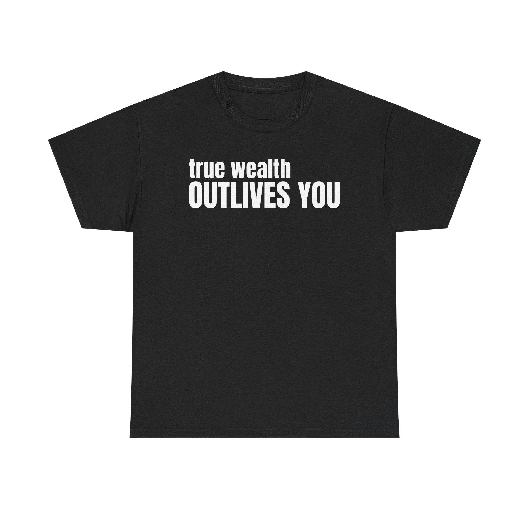 True Wealth Outlives You T-Shirt — Smart Money Moves Apparel